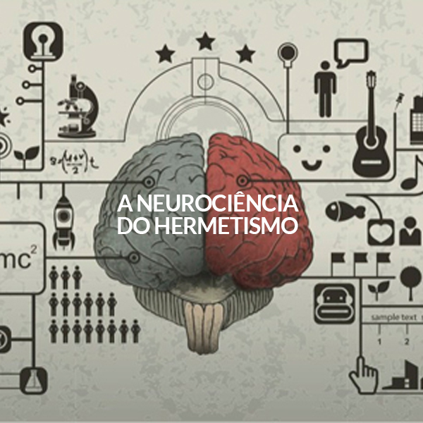 A neurociência do Hermetismo