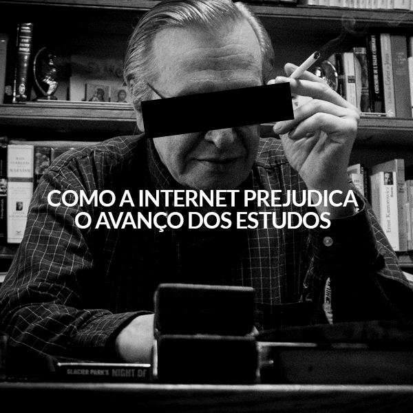 Como a internet prejudica o avanço dos estudos